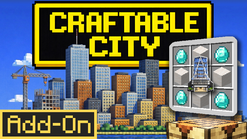CRAFTABLE CITY Add-On on the Minecraft Marketplace by Pickaxe Studios