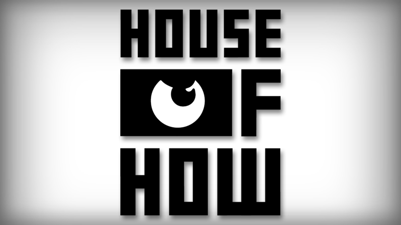 House of How