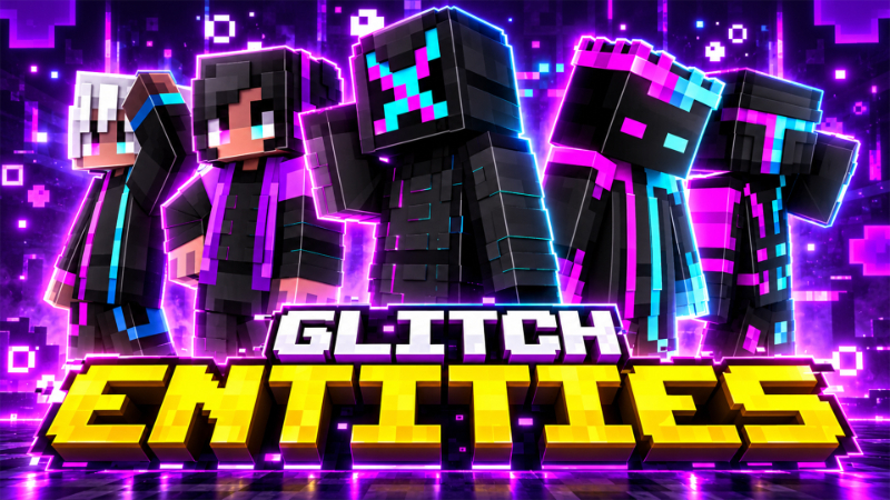 Glitch Entities