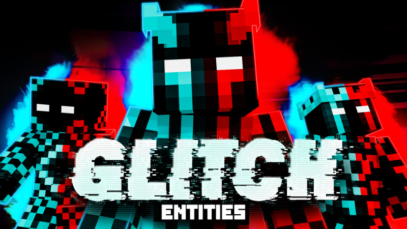 Glitch Entities