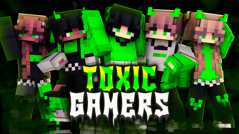 Toxic Gamers