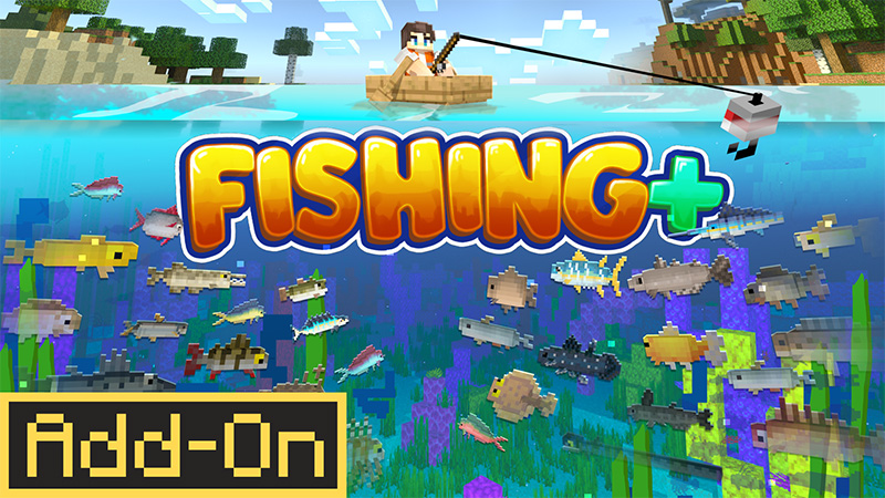 Fishing &plus; Add-On 2.0 on the Minecraft Marketplace by MobBlocks